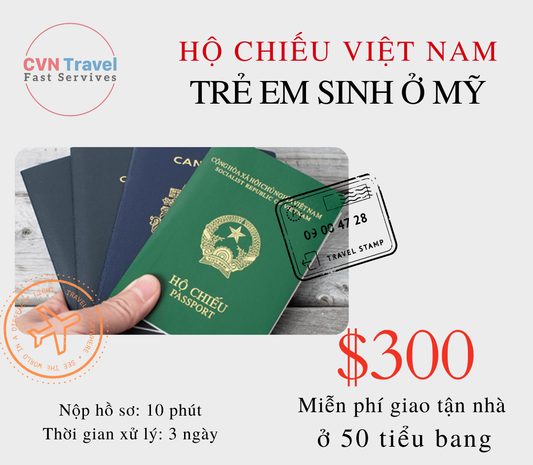 Dịch Vụ Làm Hộ Chiếu Việt Nam cho Trẻ Em sinh ở Mỹ